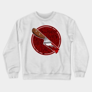 Sharpest Lives are the Deadliest to Lead Crewneck Sweatshirt